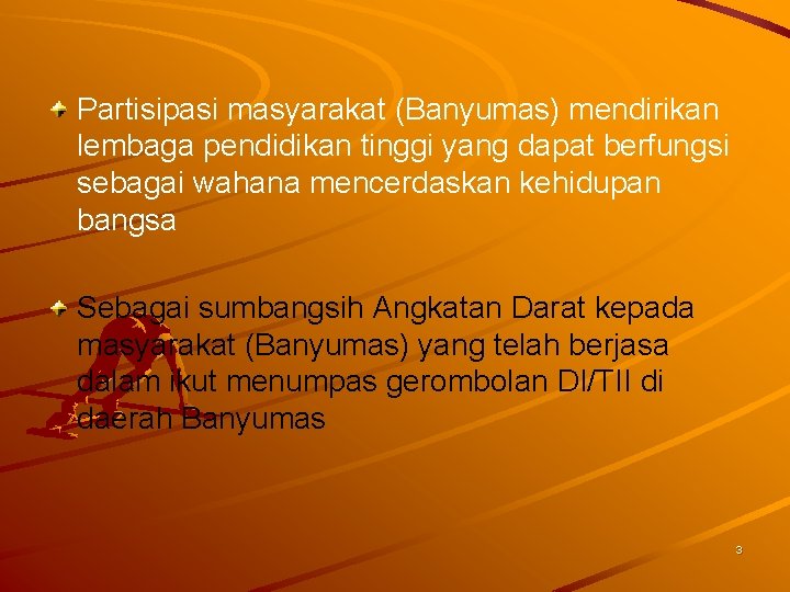 Partisipasi masyarakat (Banyumas) mendirikan lembaga pendidikan tinggi yang dapat berfungsi sebagai wahana mencerdaskan kehidupan