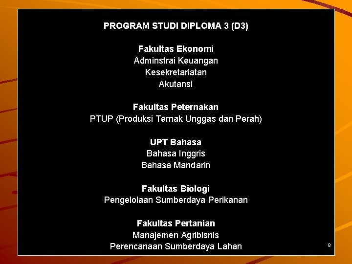 PROGRAM STUDI DIPLOMA 3 (D 3) Fakultas Ekonomi Adminstrai Keuangan Kesekretariatan Akutansi Fakultas Peternakan