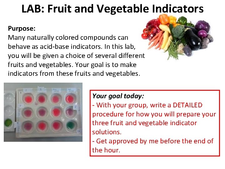 LAB: Fruit and Vegetable Indicators Purpose: Many naturally colored compounds can behave as acid-base