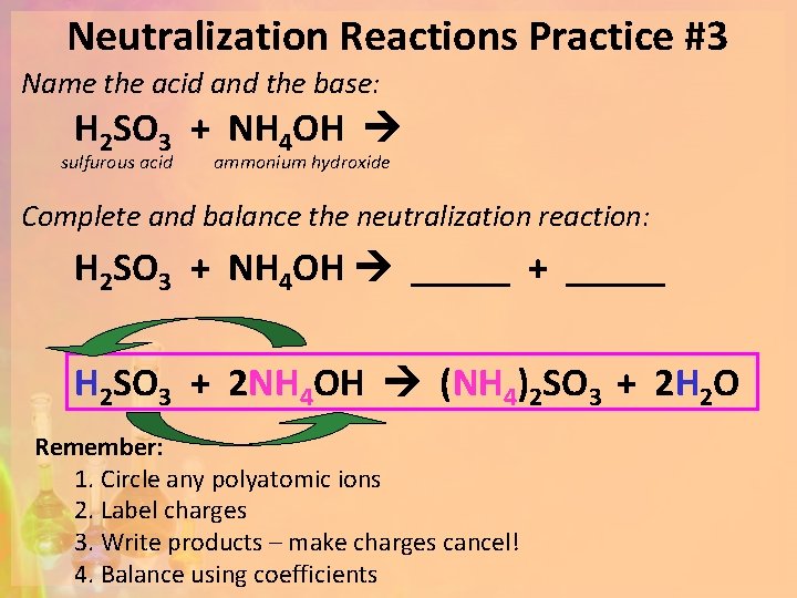 Neutralization Reactions Practice #3 Name the acid and the base: H 2 SO 3