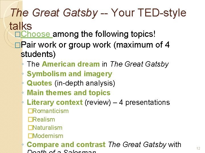 The Great Gatsby -- Your TED-style talks �Choose among the following topics! �Pair work