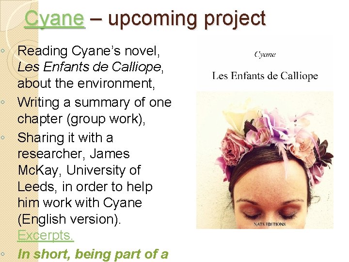 Cyane – upcoming project ◦ Reading Cyane’s novel, Les Enfants de Calliope, about the