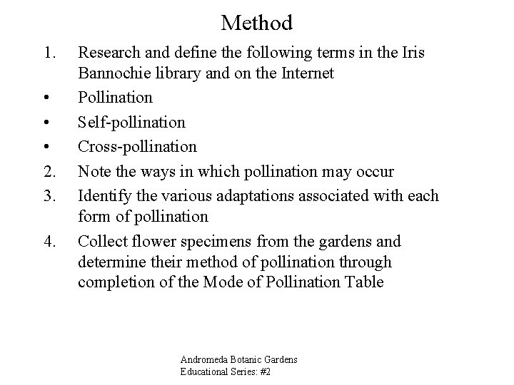Method 1. • • • 2. 3. 4. Research and define the following terms