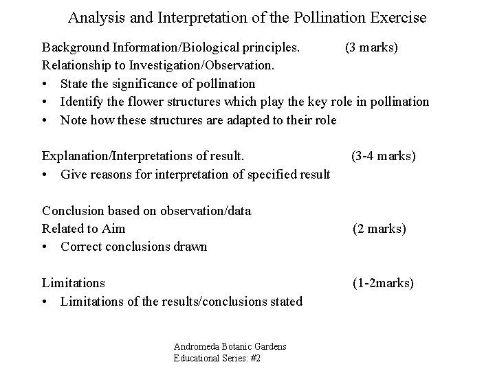 Analysis and Interpretation of the Pollination Exercise Background Information/Biological principles. (3 marks) Relationship to