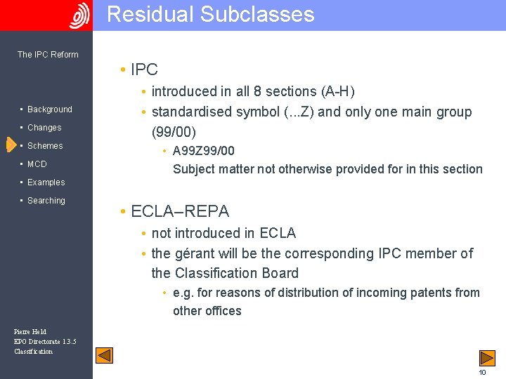 Residual Subclasses The IPC Reform • IPC • Background • Changes • Schemes •