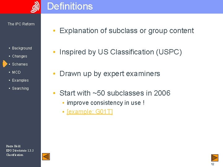 Definitions The IPC Reform • Explanation of subclass or group content • Background •