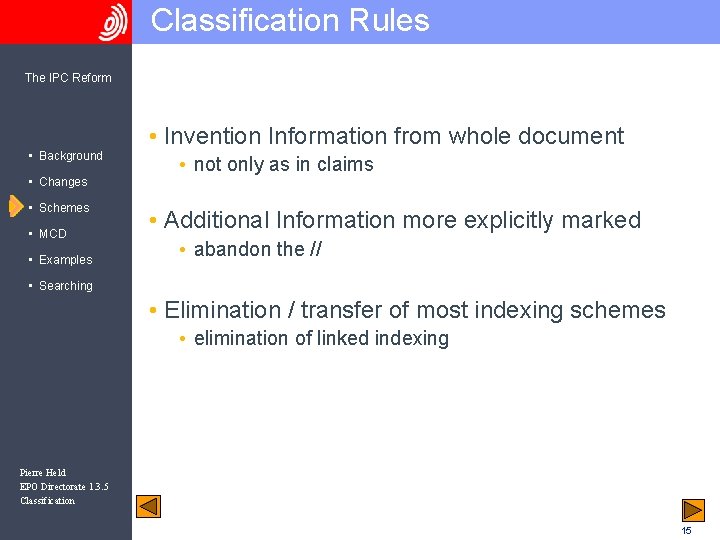 Classification Rules The IPC Reform • Background • Changes • Schemes • MCD •