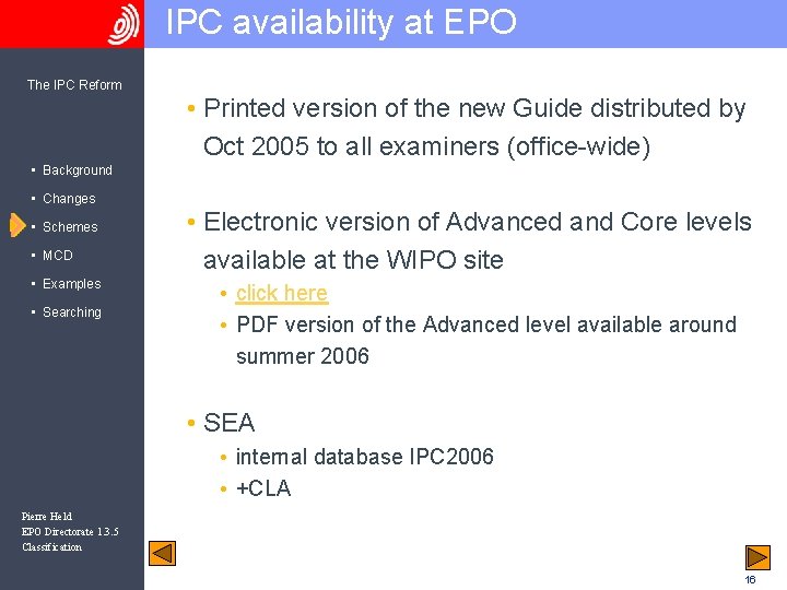 IPC availability at EPO The IPC Reform • Printed version of the new Guide
