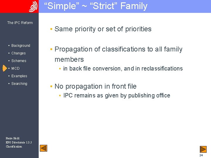 “Simple” ~ “Strict” Family The IPC Reform • Same priority or set of priorities