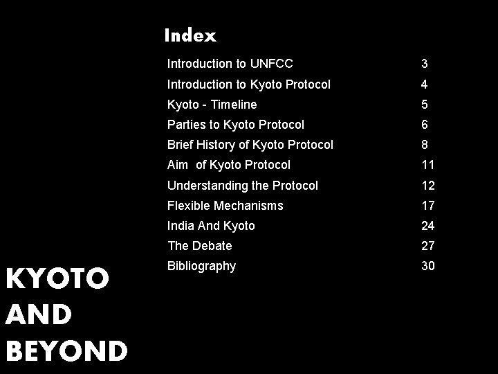 Index KYOTO AND BEYOND Introduction to UNFCC 3 Introduction to Kyoto Protocol 4 Kyoto