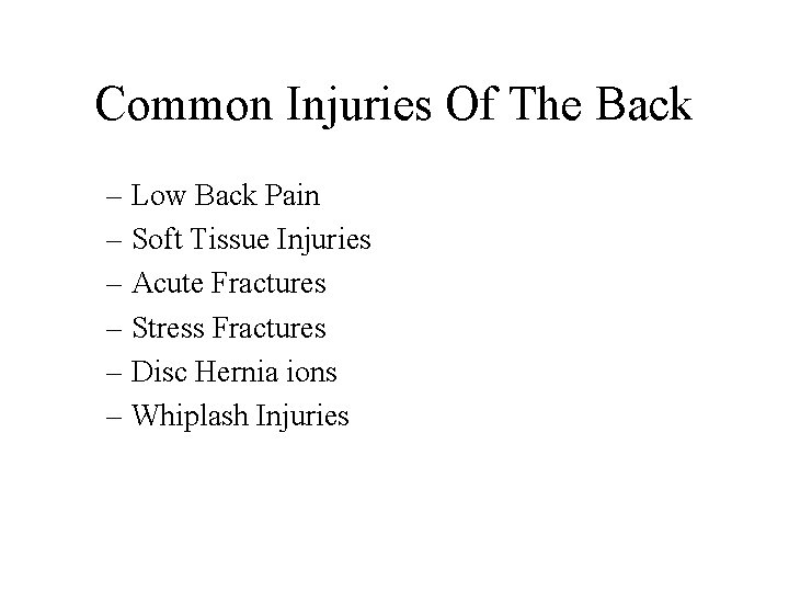 Common Injuries Of The Back – Low Back Pain – Soft Tissue Injuries –
