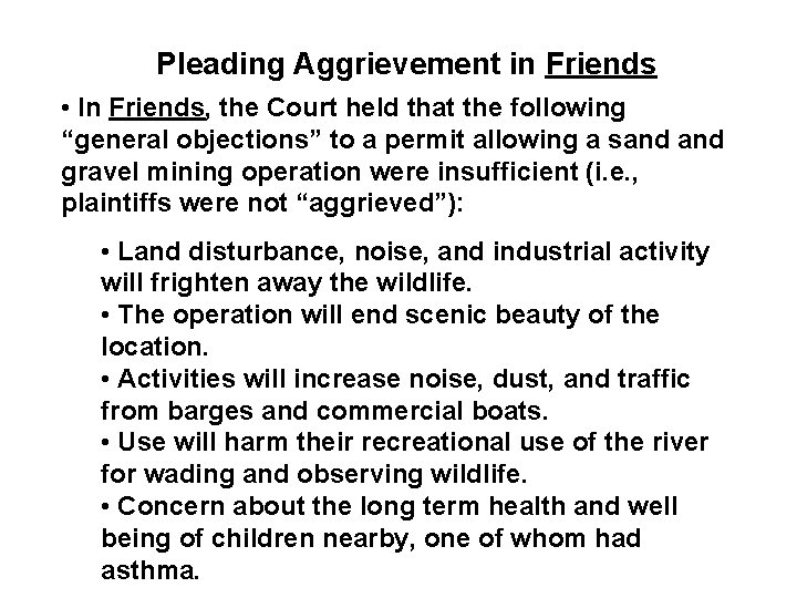 Pleading Aggrievement in Friends • In Friends, the Court held that the following “general