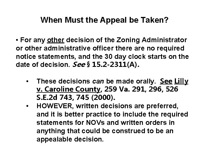 When Must the Appeal be Taken? • For any other decision of the Zoning