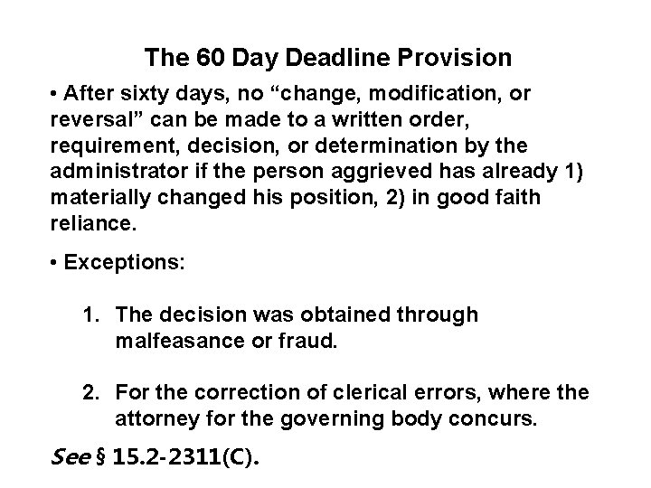 The 60 Day Deadline Provision • After sixty days, no “change, modification, or reversal”