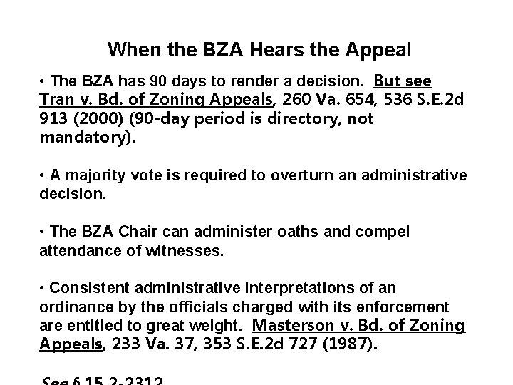 When the BZA Hears the Appeal • The BZA has 90 days to render