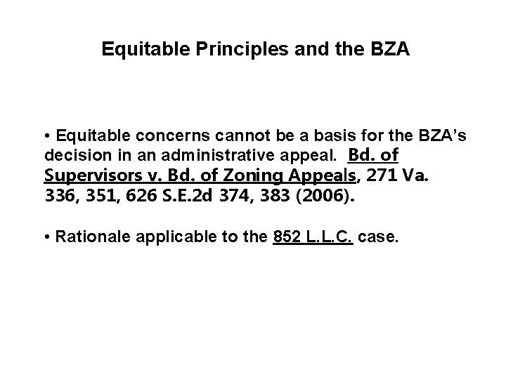 Equitable Principles and the BZA • Equitable concerns cannot be a basis for the