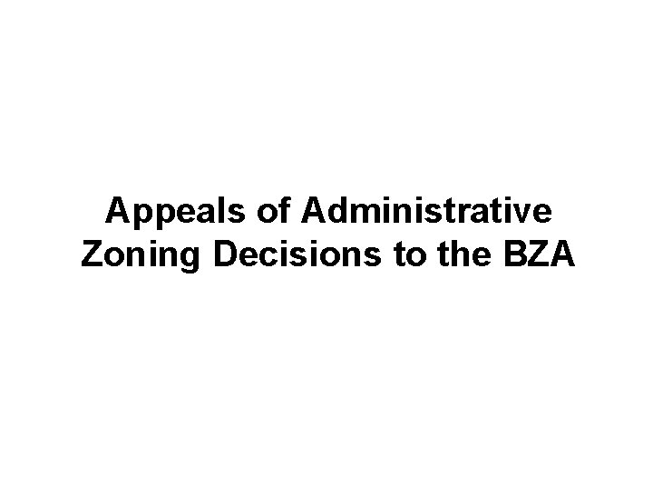 Appeals of Administrative Zoning Decisions to the BZA 