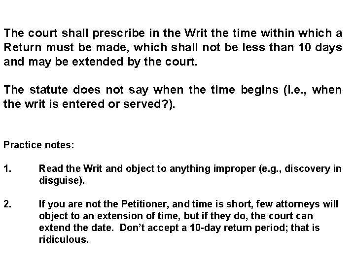 The court shall prescribe in the Writ the time within which a Return must