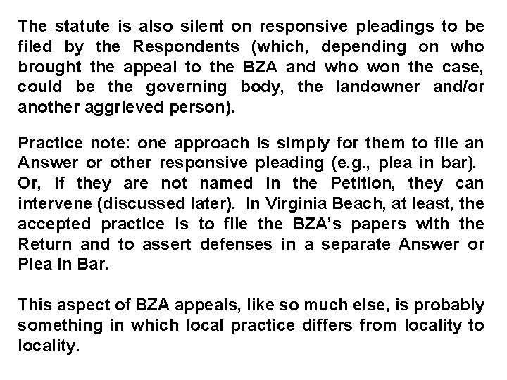 The statute is also silent on responsive pleadings to be filed by the Respondents