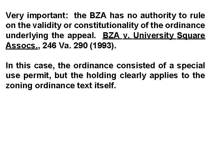 Very important: the BZA has no authority to rule on the validity or constitutionality