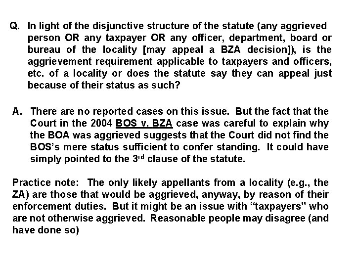 Q. In light of the disjunctive structure of the statute (any aggrieved person OR