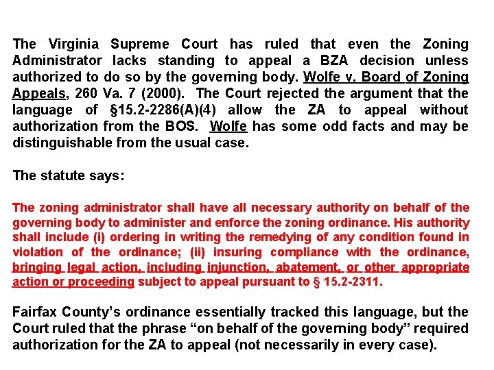 The Virginia Supreme Court has ruled that even the Zoning Administrator lacks standing to