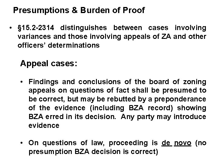Presumptions & Burden of Proof • § 15. 2 -2314 distinguishes between cases involving