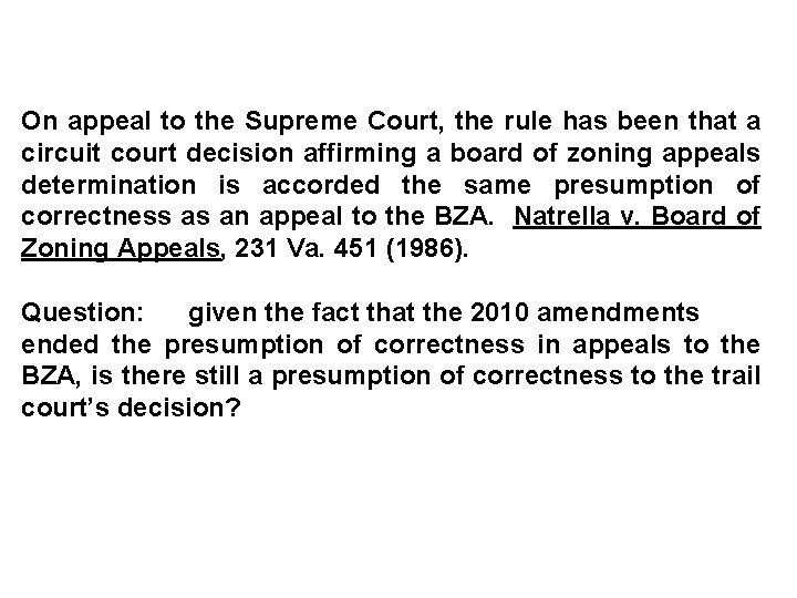 On appeal to the Supreme Court, the rule has been that a circuit court