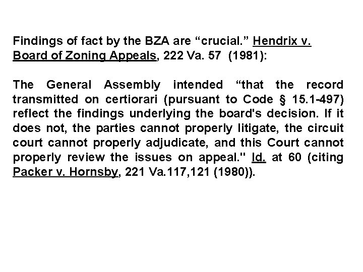 Findings of fact by the BZA are “crucial. ” Hendrix v. Board of Zoning
