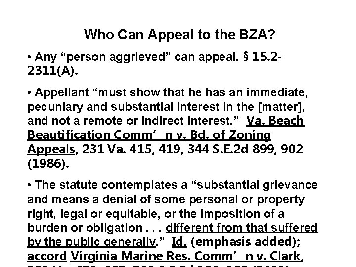 Who Can Appeal to the BZA? • Any “person aggrieved” can appeal. § 15.