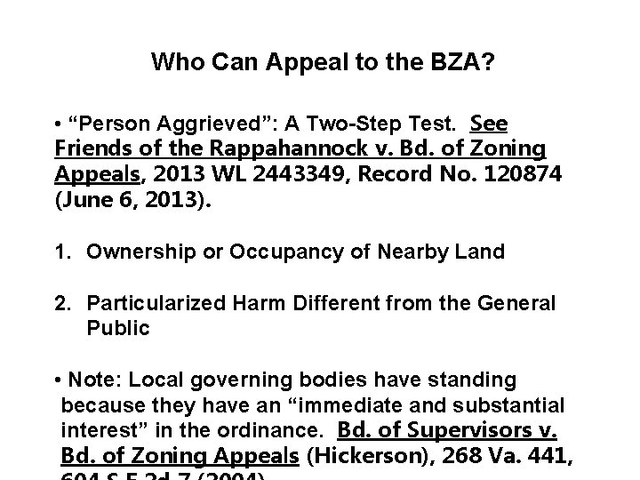 Who Can Appeal to the BZA? • “Person Aggrieved”: A Two-Step Test. See Friends