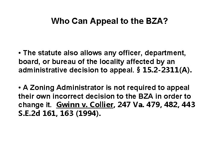 Who Can Appeal to the BZA? • The statute also allows any officer, department,