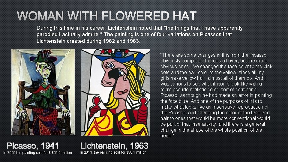 WOMAN WITH FLOWERED HAT During this time in his career, Lichtenstein noted that "the