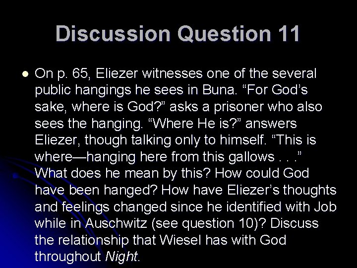 Discussion Question 11 l On p. 65, Eliezer witnesses one of the several public