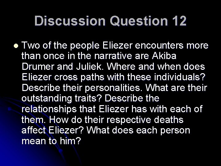 Discussion Question 12 l Two of the people Eliezer encounters more than once in
