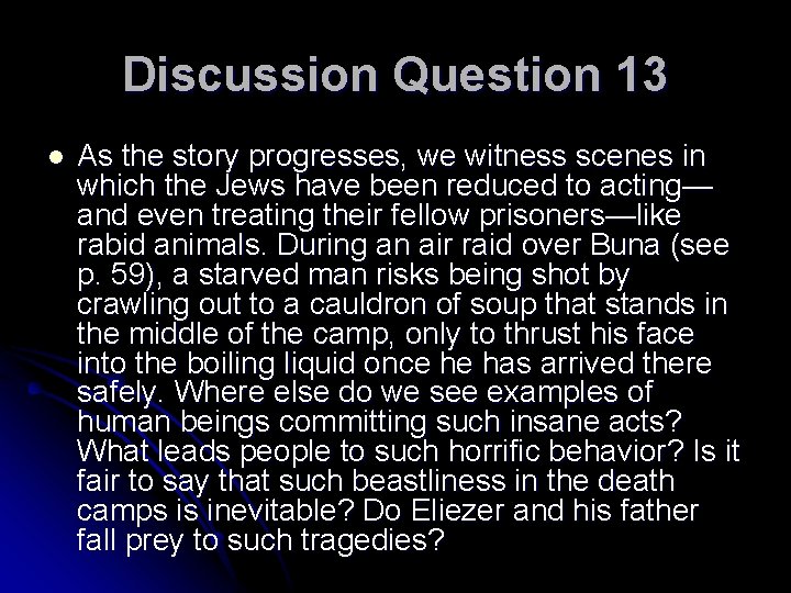 Discussion Question 13 l As the story progresses, we witness scenes in which the
