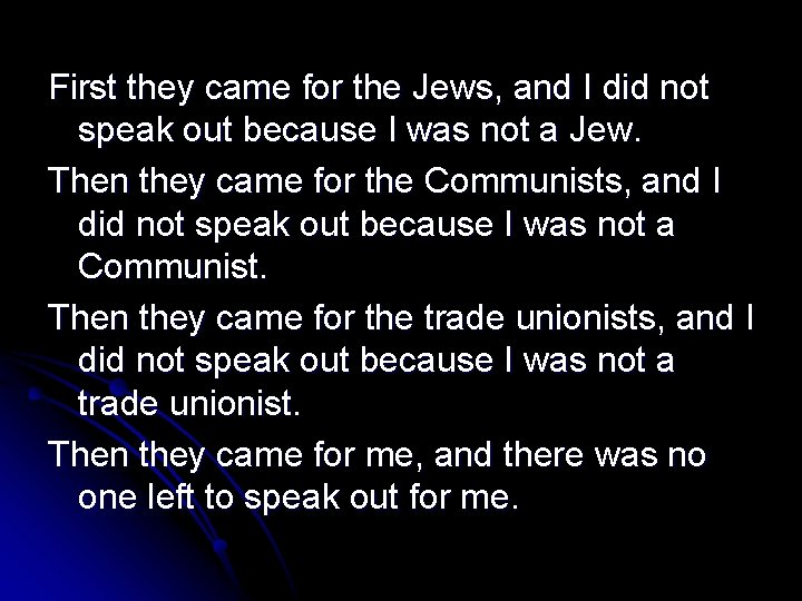 First they came for the Jews, and I did not speak out because I