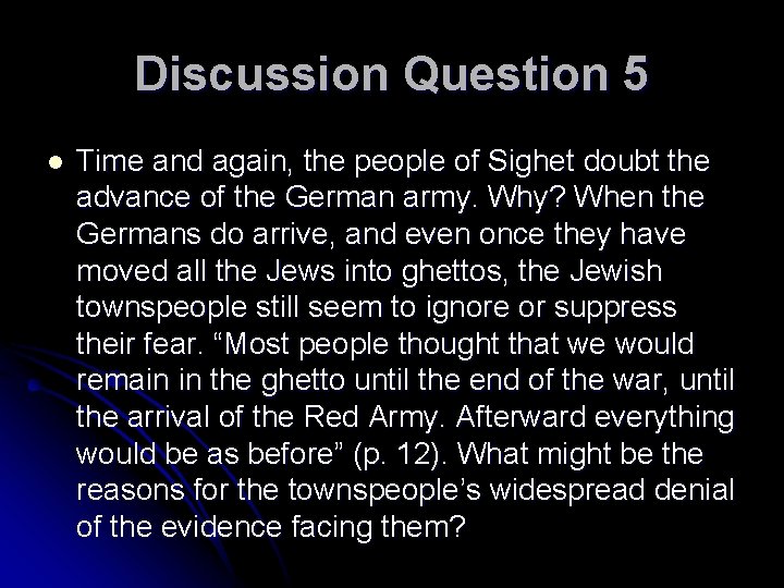 Discussion Question 5 l Time and again, the people of Sighet doubt the advance
