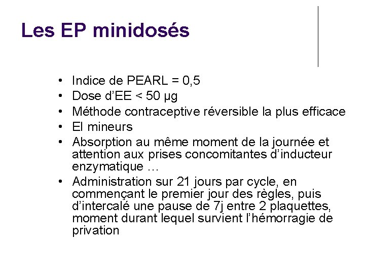 Les EP minidosés • • • Indice de PEARL = 0, 5 Dose d’EE