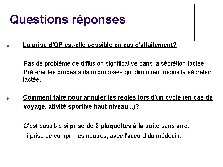 Questions réponses La prise d'OP est-elle possible en cas d'allaitement? Pas de problème de