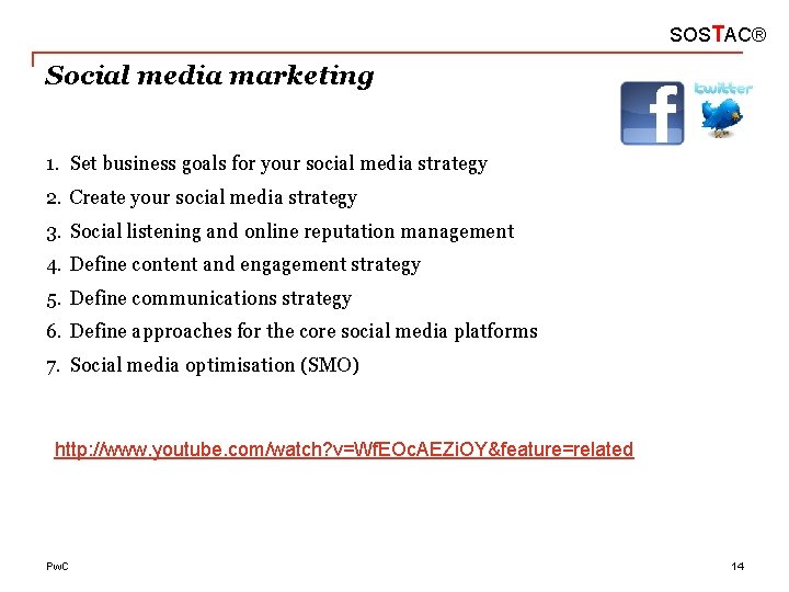 SOSTAC® Social media marketing 1. Set business goals for your social media strategy 2.