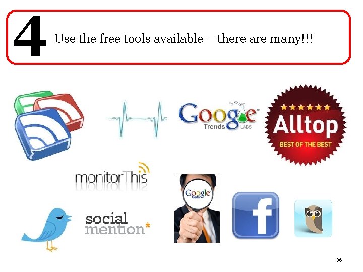 4 Pw. C Use the free tools available – there are many!!! 36 