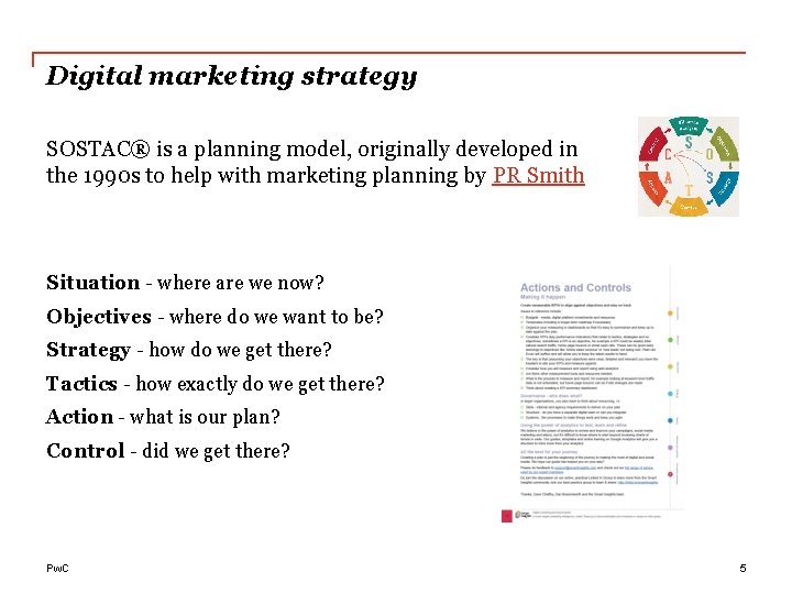 Digital marketing strategy SOSTAC® is a planning model, originally developed in the 1990 s