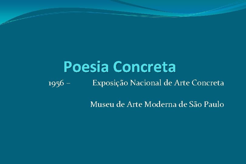 Poesia Concreta 1956 – Exposição Nacional de Arte Concreta Museu de Arte Moderna de