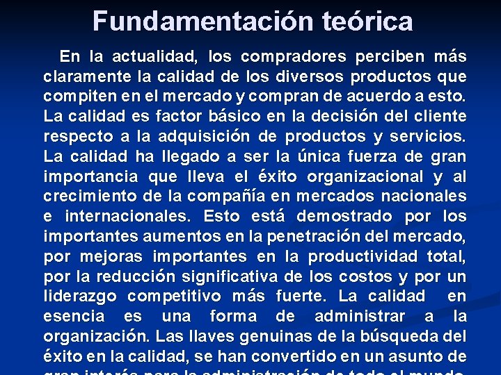 Fundamentación teórica En la actualidad, los compradores perciben más claramente la calidad de los