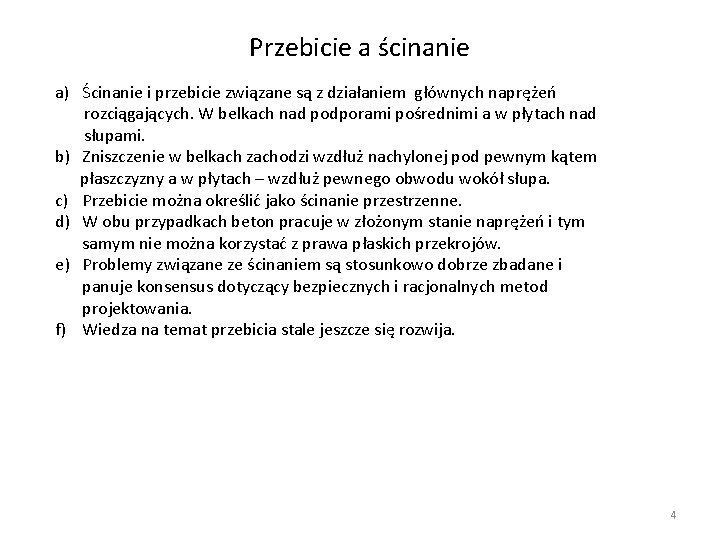 Przebicie a ścinanie a) Ścinanie i przebicie związane są z działaniem głównych naprężeń rozciągających.