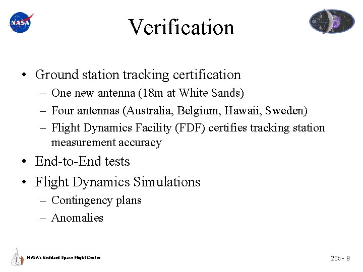 Verification • Ground station tracking certification – One new antenna (18 m at White