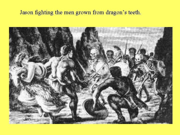 Jason fighting the men grown from dragon’s teeth. 