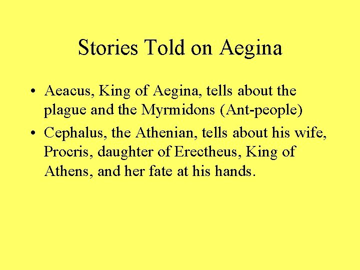 Stories Told on Aegina • Aeacus, King of Aegina, tells about the plague and