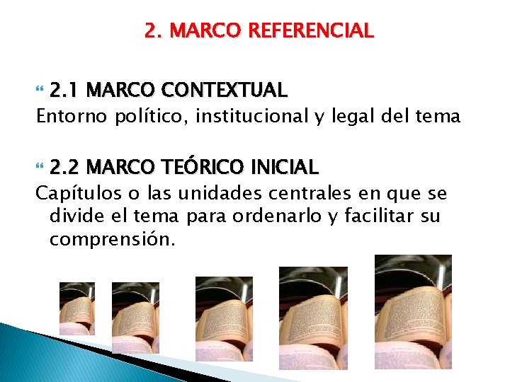 2. MARCO REFERENCIAL 2. 1 MARCO CONTEXTUAL Entorno político, institucional y legal del tema